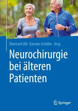 Abbildung von Uhl / Schöller | Neurochirurgie bei älteren Patienten | 1. Auflage | 2021 | beck-shop.de