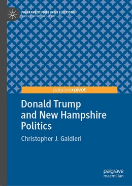 Abbildung von Galdieri | Donald Trump and New Hampshire Politics | 1. Auflage | 2019 | beck-shop.de