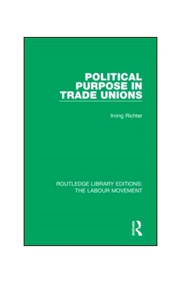 Abbildung von Richter | Political Purpose in Trade Unions | 1. Auflage | 2020 | beck-shop.de