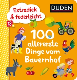 Abbildung von Duden 18+: Extradick & federleicht: 100 allererste Dinge vom Bauernhof | 1. Auflage | 2020 | 3 | beck-shop.de