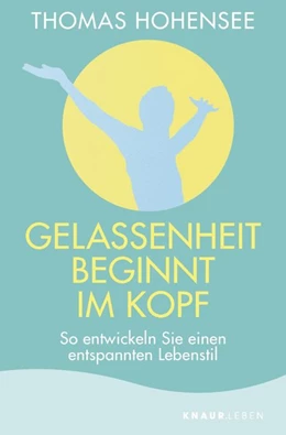 Abbildung von Hohensee | Gelassenheit beginnt im Kopf | 1. Auflage | 2020 | beck-shop.de