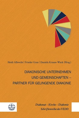 Abbildung von Albrecht / Grau | Diakonische Unternehmen und Diakonische Gemeinschaften - Partner für gelingende Diakonie | 1. Auflage | 2019 | beck-shop.de