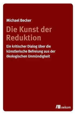 Abbildung von Becker | Die Kunst der Reduktion | 1. Auflage | 2019 | beck-shop.de