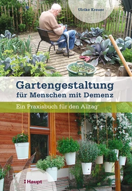 Abbildung von Kreuer | Gartengestaltung für Menschen mit Demenz | 1. Auflage | 2020 | beck-shop.de