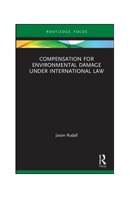 Abbildung von Rudall | Compensation for Environmental Damage Under International Law | 1. Auflage | 2020 | beck-shop.de