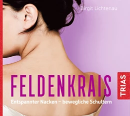 Abbildung von Lichtenau | Feldenkrais: Entspannter Nacken - bewegliche Schultern (Hörbuch) | 1. Auflage | 2020 | beck-shop.de