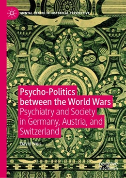 Abbildung von Freis | Psycho-Politics between the World Wars | 1. Auflage | 2019 | beck-shop.de