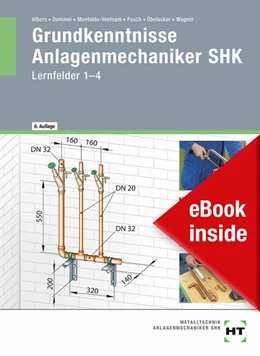 Abbildung von Albers / Dommel | eBook inside: Buch und eBook Grundkenntnisse Anlagenmechaniker SHK | 6. Auflage | 2019 | beck-shop.de