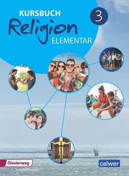 Abbildung von Eilerts / Kübler | Kursbuch Religion Elementar 3 Neuausgabe | 1. Auflage | 2020 | beck-shop.de