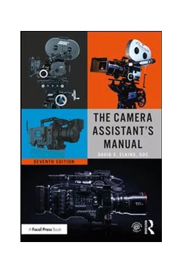 Abbildung von Elkins, SOC | The Camera Assistant's Manual | 7. Auflage | 2020 | beck-shop.de