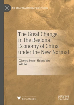 Abbildung von Song / Wu | The Great Change in the Regional Economy of China under the New Normal | 1. Auflage | 2019 | beck-shop.de