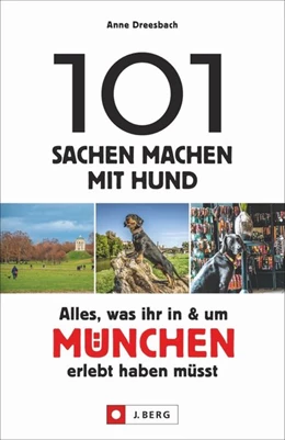 Abbildung von Dreesbach | 101 Sachen machen mit Hund - Alles, was ihr in & um München erlebt haben müsst | 1. Auflage | 2020 | beck-shop.de