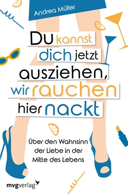 Abbildung von Müller | Du kannst dich jetzt ausziehen, wir rauchen hier nackt | 1. Auflage | 2020 | beck-shop.de