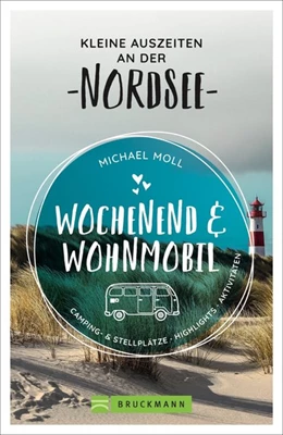 Abbildung von Moll | Wochenend und Wohnmobil - Kleine Auszeiten an der Nordsee | 1. Auflage | 2020 | beck-shop.de
