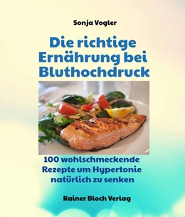 Abbildung von Vogler | Die richtige Ernährung bei Bluthochdruck | 1. Auflage | 2019 | beck-shop.de