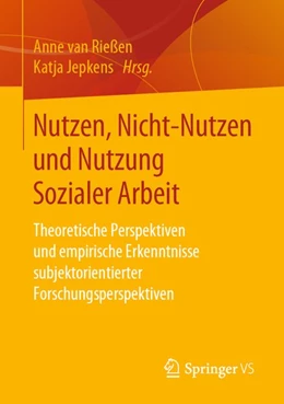 Abbildung von Rießen / Jepkens | Nutzen, Nicht-Nutzen und Nutzung Sozialer Arbeit | 1. Auflage | 2019 | beck-shop.de