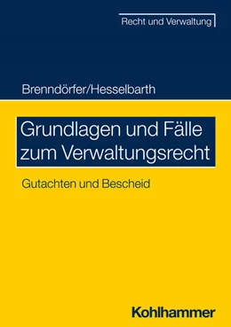 Abbildung von Brenndörfer / Hesselbarth | Fälle zum Verwaltungsrecht | 1. Auflage | 2023 | beck-shop.de