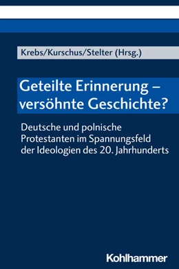 Abbildung von Krebs / Kurschus | Geteilte Erinnerung - versöhnte Geschichte? | 1. Auflage | 2020 | beck-shop.de