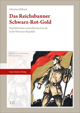 Abbildung von Elsbach | Das Reichsbanner Schwarz-Rot-Gold | 1. Auflage | 2019 | 10 | beck-shop.de