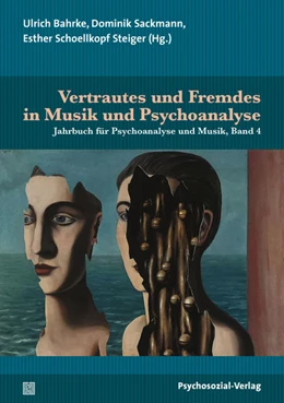 Abbildung von Bahrke / Sackmann | Vertrautes und Fremdes in Musik und Psychoanalyse | 1. Auflage | 2020 | beck-shop.de