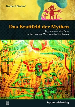 Abbildung von Bischof | Das Kraftfeld der Mythen | 1. Auflage | 2020 | beck-shop.de