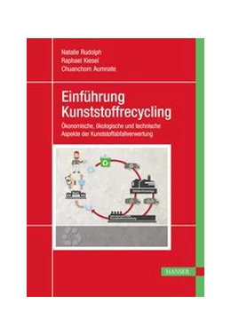 Abbildung von Rudolph / Kiesel | Einführung Kunststoffrecycling | 1. Auflage | 2019 | beck-shop.de
