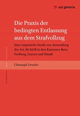 Abbildung von Urwyler | Die Praxis der bedingten Entlassung aus dem Strafvollzug | 1. Auflage | 2020 | beck-shop.de