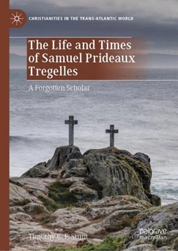 Abbildung von Stunt | The Life and Times of Samuel Prideaux Tregelles | 1. Auflage | 2019 | beck-shop.de