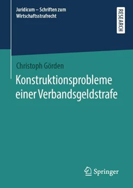 Abbildung von Görden | Konstruktionsprobleme einer Verbandsgeldstrafe | 1. Auflage | 2019 | beck-shop.de