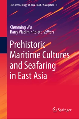 Abbildung von Wu / Rolett | Prehistoric Maritime Cultures and Seafaring in East Asia | 1. Auflage | 2019 | beck-shop.de