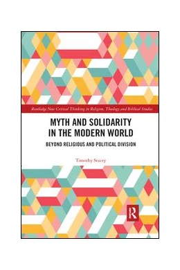 Abbildung von Stacey | Myth and Solidarity in the Modern World | 1. Auflage | 2019 | beck-shop.de