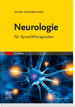 Abbildung von Schindelmeiser | Neurologie für Sprachtherapeuten | 4. Auflage | 2020 | beck-shop.de