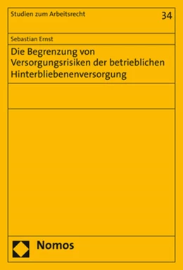 Abbildung von Ernst | Die Begrenzung von Versorgungsrisiken der betrieblichen Hinterbliebenenversorgung | 1. Auflage | 2019 | 34 | beck-shop.de