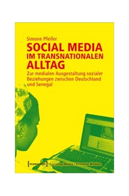 Abbildung von Pfeifer | Social Media im transnationalen Alltag | 1. Auflage | 2019 | beck-shop.de