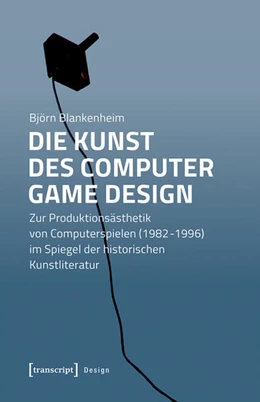 Abbildung von Björn Blankenheim | Die Kunst des Computer Game Design | 1. Auflage | 2023 | beck-shop.de