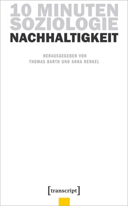 Abbildung von Barth / Henkel | 10 Minuten Soziologie: Nachhaltigkeit | 1. Auflage | 2020 | beck-shop.de