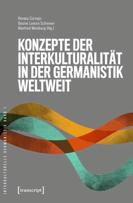 Abbildung von Cornejo / Schiewer | Konzepte der Interkulturalität in der Germanistik weltweit | 1. Auflage | 2020 | beck-shop.de