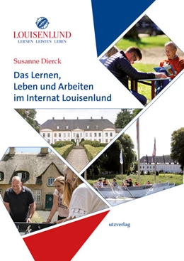 Abbildung von Dierck / Rösner | Das Lernen, Leben und Arbeiten im Internat Louisenlund | 1. Auflage | 2019 | beck-shop.de