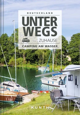 Abbildung von Kunth Verlag | Unterwegs zuhause Deutschland, Camping am Wasser | 4. Auflage | 2022 | beck-shop.de