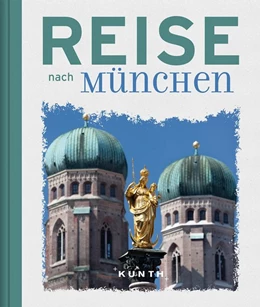 Abbildung von Kunth Verlag | Reise nach München | 1. Auflage | 2020 | beck-shop.de