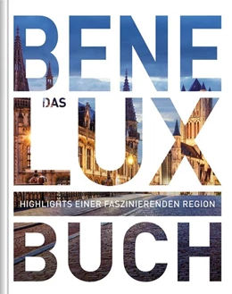 Abbildung von Kunth Verlag | Benelux. Das Buch | 1. Auflage | 2021 | beck-shop.de