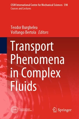 Abbildung von Burghelea / Bertola | Transport Phenomena in Complex Fluids | 1. Auflage | 2019 | beck-shop.de