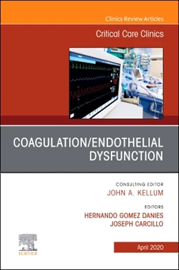 Abbildung von Gomez / Carcillo | Coagulation/Endothelial Dysfunction, An Issue of Critical Care Clinics | 1. Auflage | 2020 | beck-shop.de