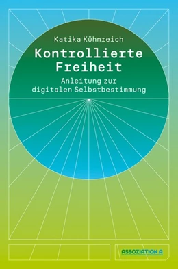 Abbildung von Kühnreich | Kontrollierte Freiheit | 1. Auflage | 2024 | beck-shop.de