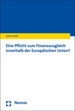 Abbildung von Kroll | Eine Pflicht zum Finanzausgleich innerhalb der Europäischen Union? | 1. Auflage | 2019 | beck-shop.de