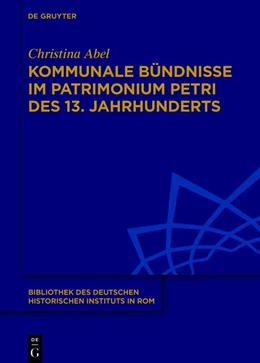 Abbildung von Abel | Kommunale Bündnisse im Patrimonium Petri des 13. Jahrhunderts | 1. Auflage | 2019 | beck-shop.de