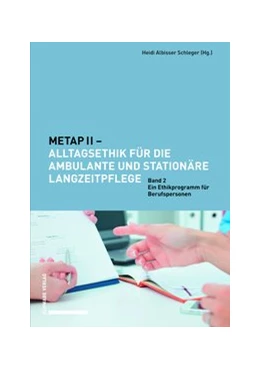 Abbildung von Albisser Schleger | METAP II - Alltagsethik für die ambulante und stationäre Langzeitpflege | 1. Auflage | 2019 | beck-shop.de