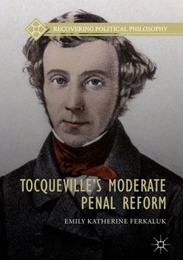 Abbildung von Ferkaluk | Tocqueville's Moderate Penal Reform | 1. Auflage | 2018 | beck-shop.de