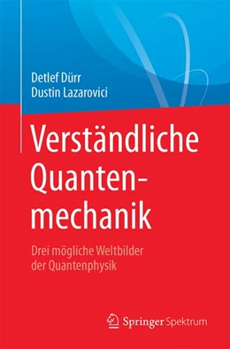 Abbildung von Dürr / Lazarovici | Verständliche Quantenmechanik | 1. Auflage | 2018 | beck-shop.de