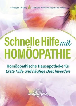 Abbildung von Sheehy / Pavlova | Schnelle Hilfe mit Homöopathie | 1. Auflage | 2020 | beck-shop.de